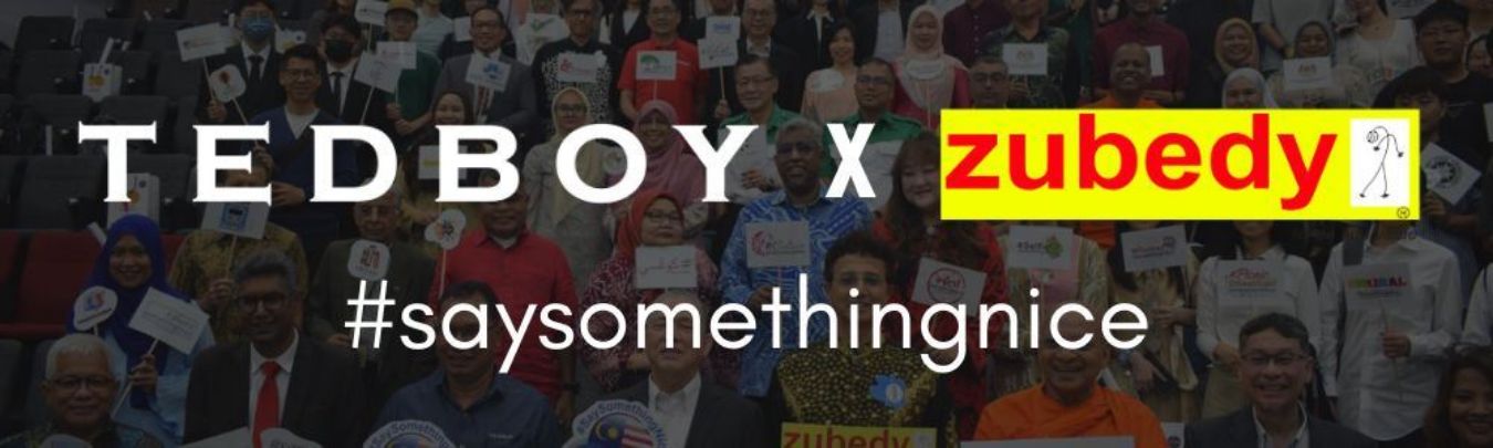 TEDBOY X ZUBEDY : #SaySomethingNice